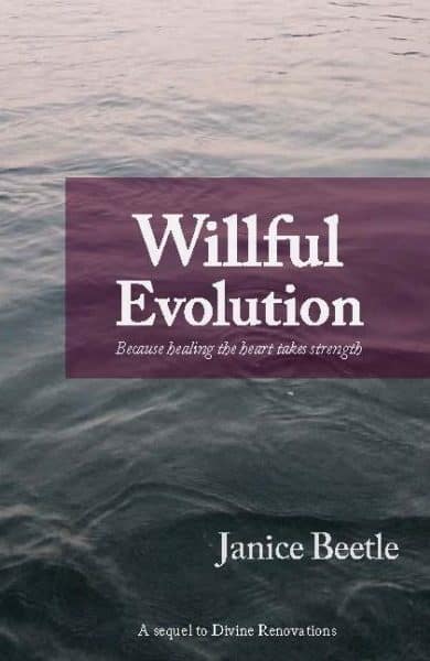 Willful Evolution: Because healing the heart takes strength
